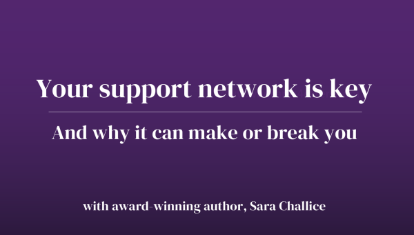 Your support network is key