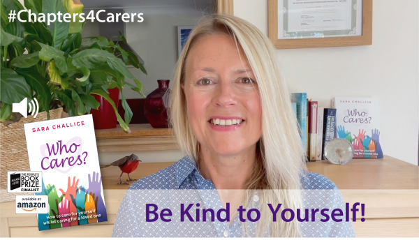 Chapter from ‘Who Cares?’ – Be Kind to Yourself